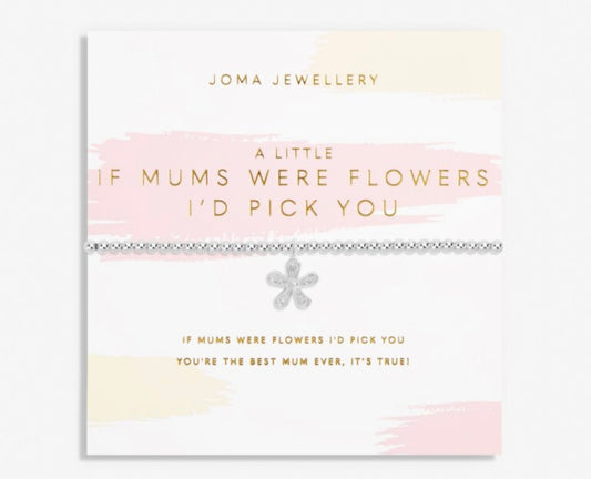 A little “if mums were flowers i’d pick you” bracelet